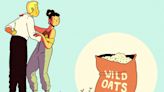 I’ve been enjoying sowing wild oats, but my boyfriend wants to settle down – can I do both?