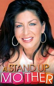 A Stand Up Mother