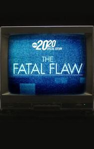 The Fatal Flaw -- A Special Edition of 20/20