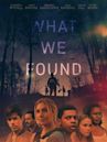 What We Found (film)