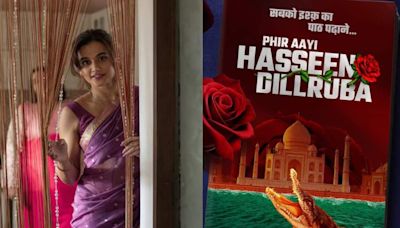 Taapsee Pannu, Vikrant Massey’s Phir Aayi Hasseen Dillruba to release on 9 August