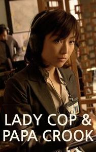 Lady Cop & Papa Crook
