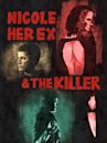 Nicole, her Ex & the Killer