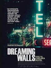 Dreaming Walls: Inside the Chelsea Hotel