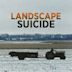 Landscape Suicide