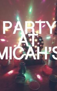 Party at Micah's