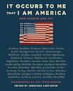 It Occurs to Me That I Am America: New Stories and Art