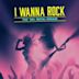I Wanna Rock: The 80s Metal Dream