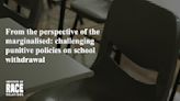 From the perspective of the marginalised: challenging punitive policies on school withdrawal - Institute of Race Relations