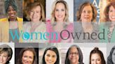Women in Business: Meet Our Entrepreneurs, Owners and Executives