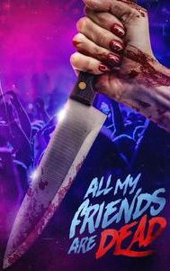 All My Friends Are Dead