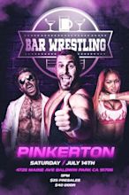 Bar Wrestling 14: Pinkerton ( 2018-07-14 )