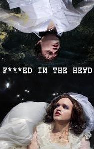 F...ed in the Head