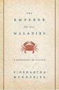 The Emperor of All Maladies