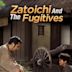 Zatoichi and the Fugitives