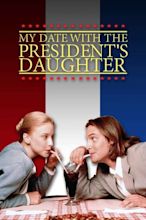 ‎My Date with the President's Daughter (1998) directed by Alex Zamm ...