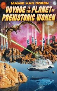 Voyage to the Planet of Prehistoric Women