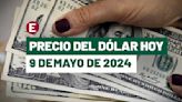 ¡Peso recorta pérdidas! Precio del dólar hoy 9 de mayo de 2024