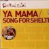 Song for Shelter / Ya Mama