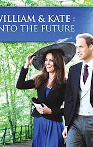 William and Kate: Into the Future