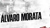 Official: Milan confirm signing of Morata and striker’s squad No.