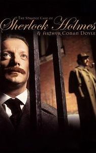 The Strange Case of Sherlock Holmes & Arthur Conan Doyle