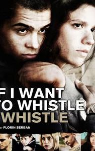 If I Want to Whistle, I Whistle