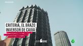 ¿Qué es Criteria? El motor inversor de La Caixa valorado en 26.000 millones