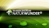 Die große Show der Naturwunder