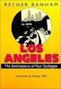 Los Angeles: The Architecture of Four Ecologies