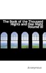 The Book of the Thousand Nights and One Night; Volume 3 of 9