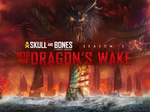 Skull and Bones Season 3, Into the Dragon’s Wake, Out Now