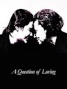 A Question of Loving