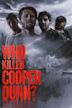 Who Killed Cooper Dunn?