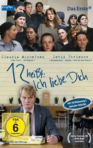 12 heißt: Ich liebe dich