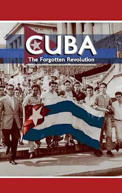 Cuba: The Forgotten Revolution