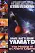 Space Battleship Yamato: The Making of an Anime Legend
