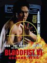 Bloodfist VI: Ground Zero