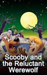 Scooby-Doo! and the Reluctant Werewolf