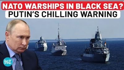 NATO To Deploy Warships In Black Sea Amid Ukraine War? Putin Issues This Dire Warning To West