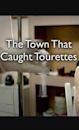 The Town That Caught Tourette's