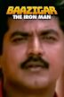 Baazigar: The Iron Man