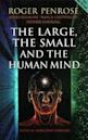 The Large, the Small and the Human Mind