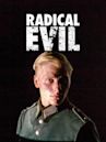 Das radikal Böse