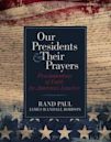 Our Presidents Their Prayers: Proclamations of Faith by America's Leaders