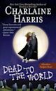 Dead to the World (Sookie Stackhouse, #4)