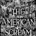 The American Scream