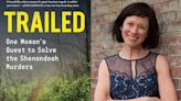 Who Murdered 2 Hikers In Shenandoah? The Author Of 'Trailed' Explains Possible Serial Killer Theory