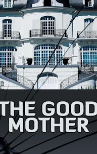 Glass House: The Good Mother