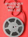 Whatever Will Be, Will Be (1995 film)